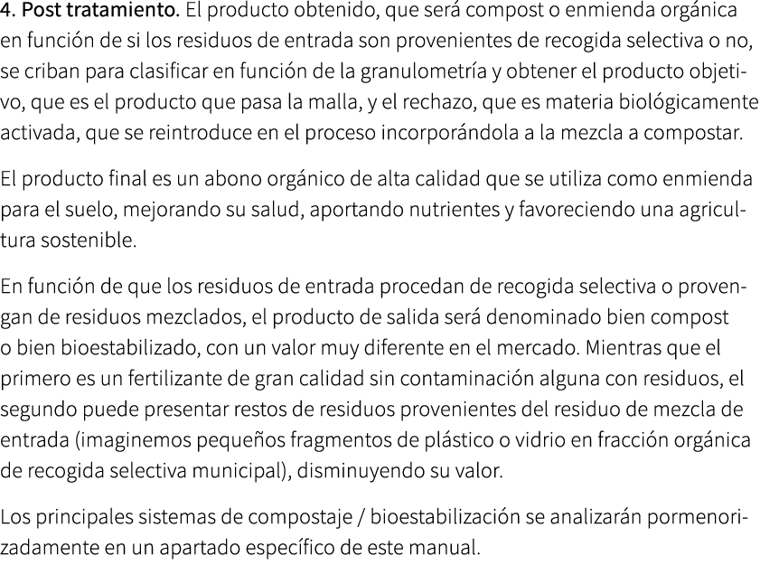 4. Post tratamiento. El producto obtenido, que ser compost o enmienda org nica en funci n de si los residuos de entr...