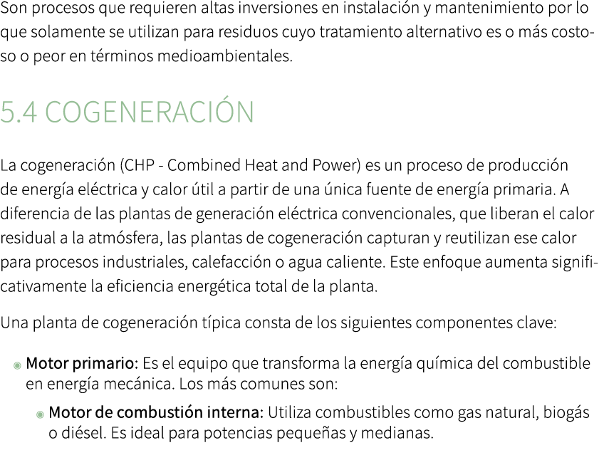 Son procesos que requieren altas inversiones en instalaci n y mantenimiento por lo que solamente se utilizan para res...