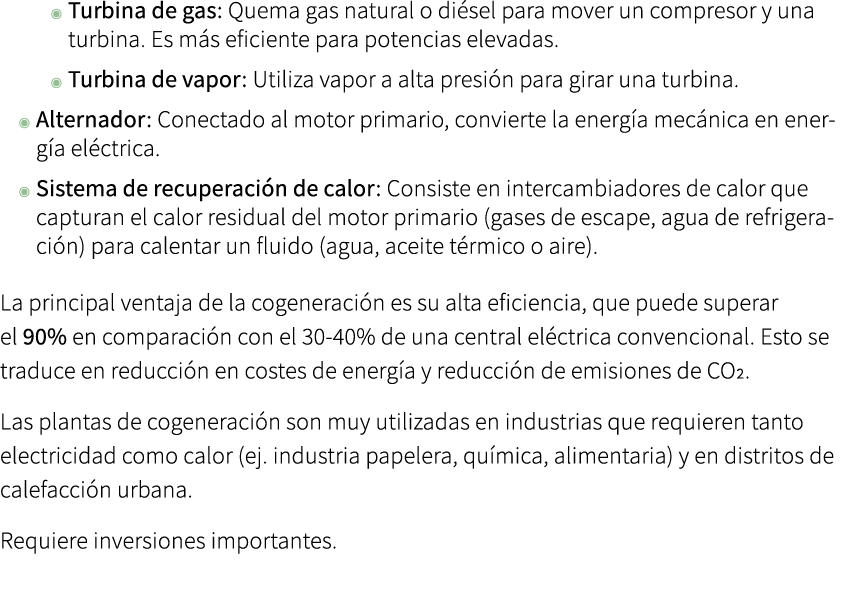 ◉ Turbina de gas: Quema gas natural o di sel para mover un compresor y una turbina. Es m s eficiente para potencias e...