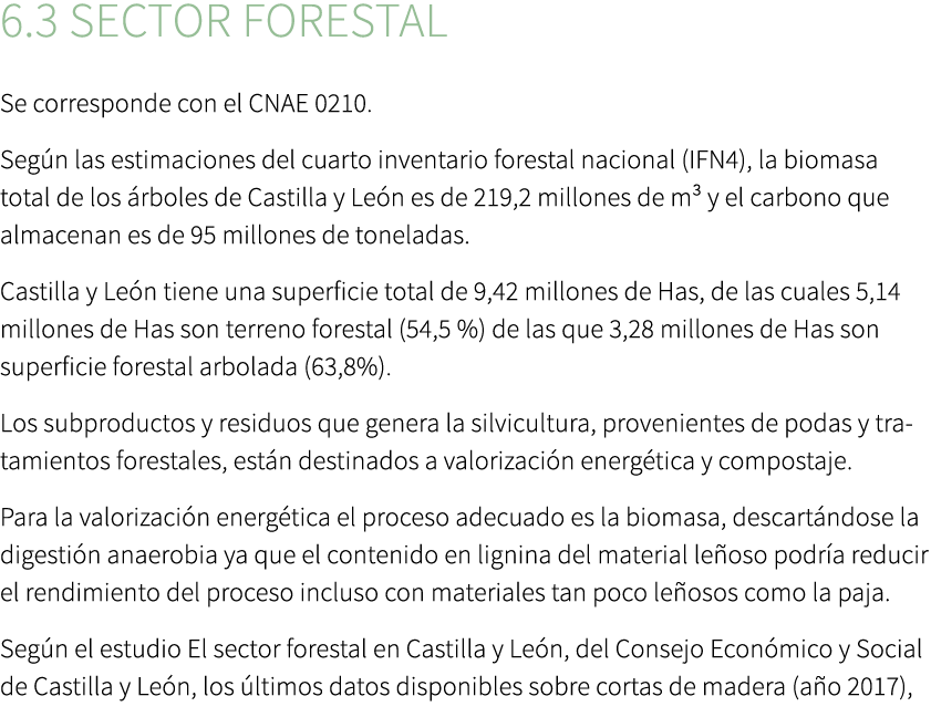 6.3 Sector forestal Se corresponde con el CNAE 0210. Seg n las estimaciones del cuarto inventario forestal nacional (...